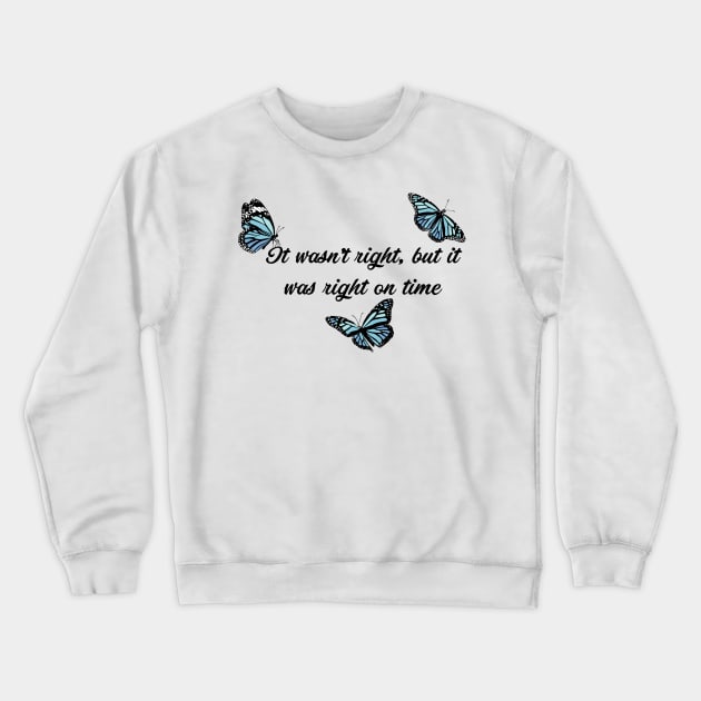 Right On Time Blue Butterflies Crewneck Sweatshirt by CMORRISON12345